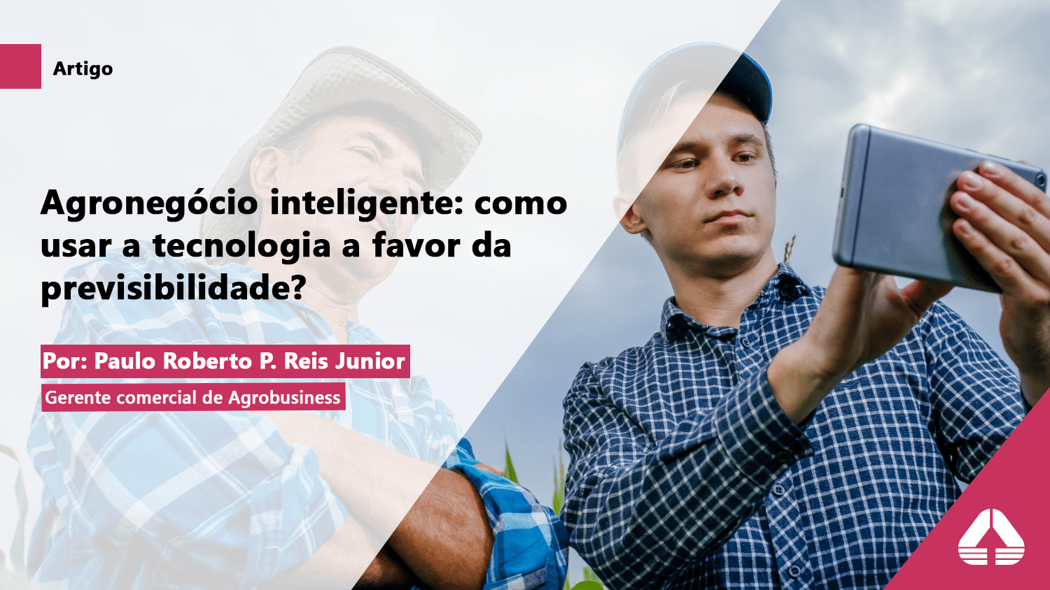 Agronegócio inteligente: como usar a tecnologia a favor da previsibilidade?