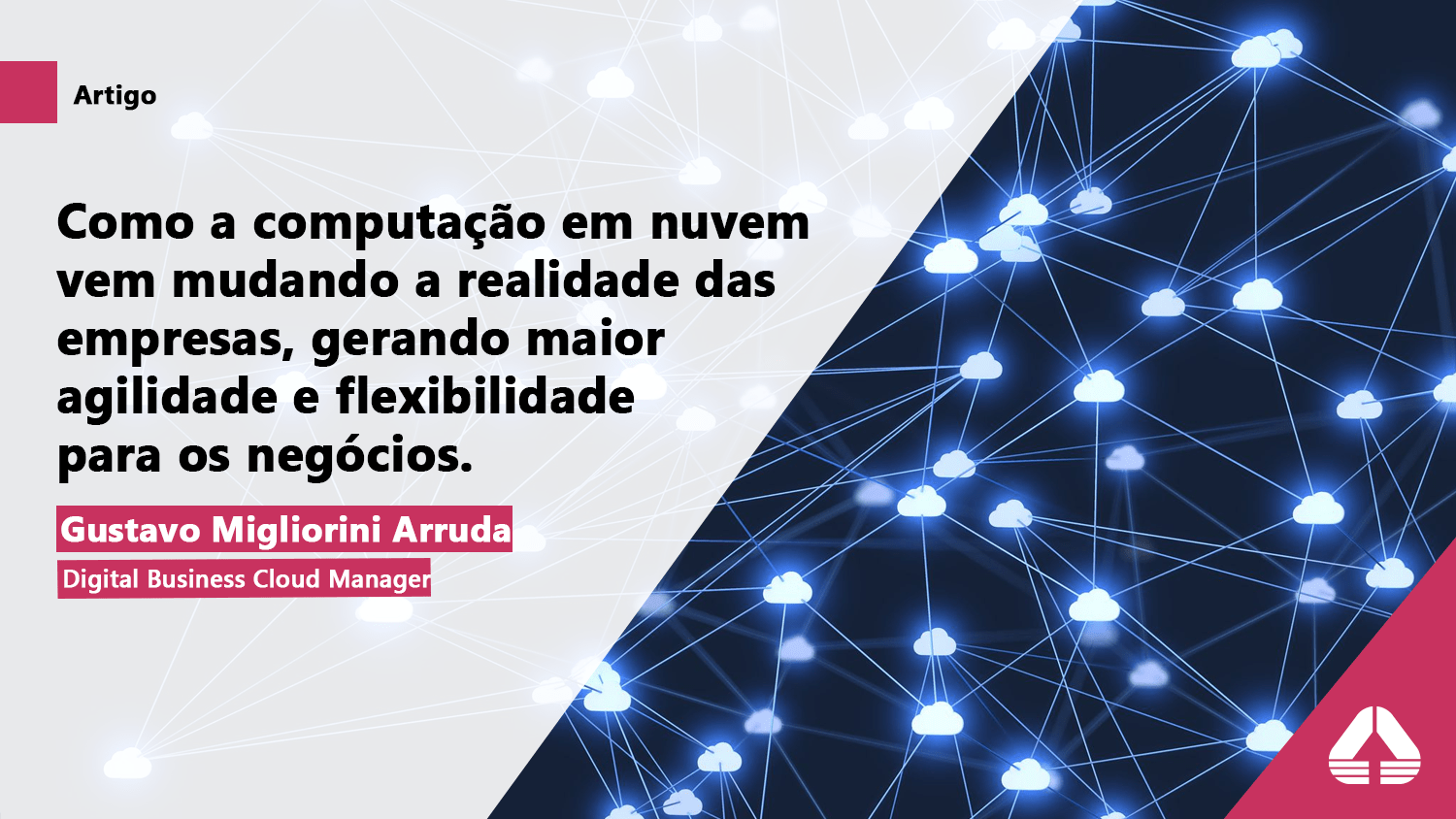 A Transformação Digital está nas nuvens.