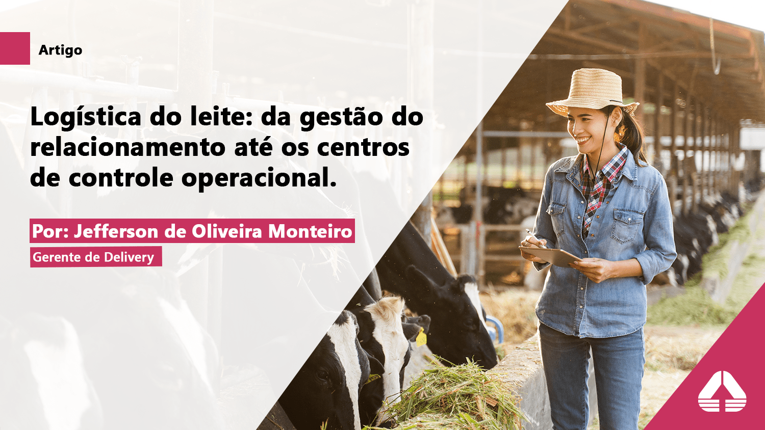 Logística do leite: da gestão do relacionamento até os centros de controle operacional.
