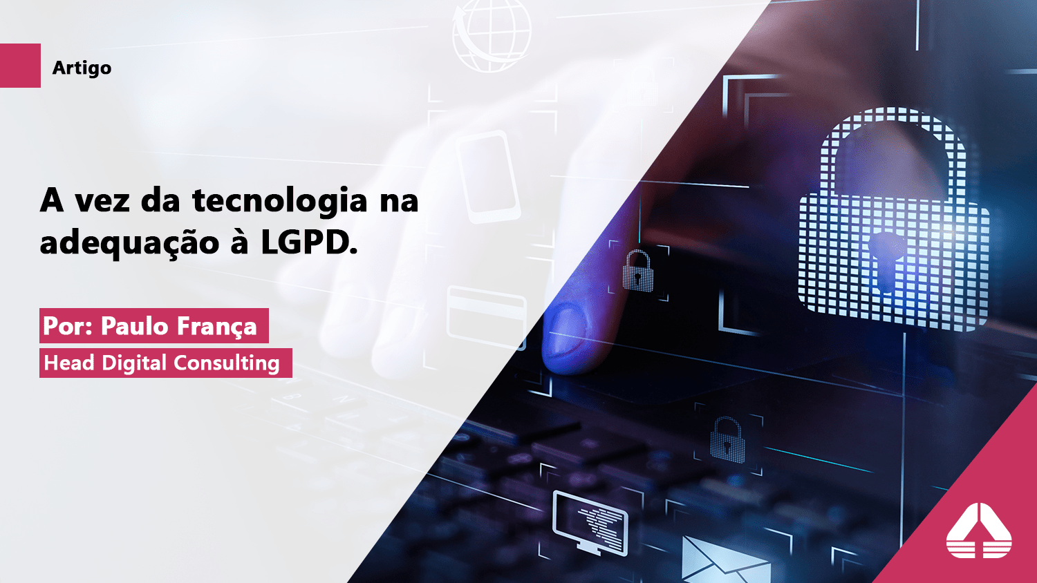 A vez da tecnologia na adequação à LGPD continua trazendo dúvidas e incertezas