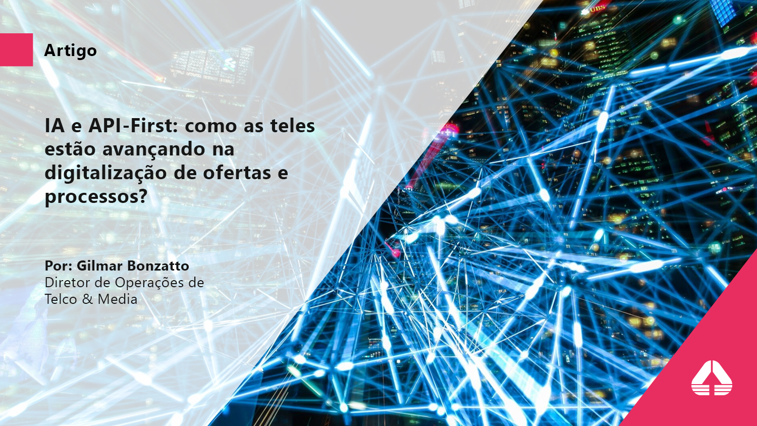 Banner para o post: "IA e API-First: como as teles estão avançando na digitalização de ofertas e processos?" em segundo plano é possível ver fios conduzindo informações. Em primeiro plano, em um trapézio branco há o título do post