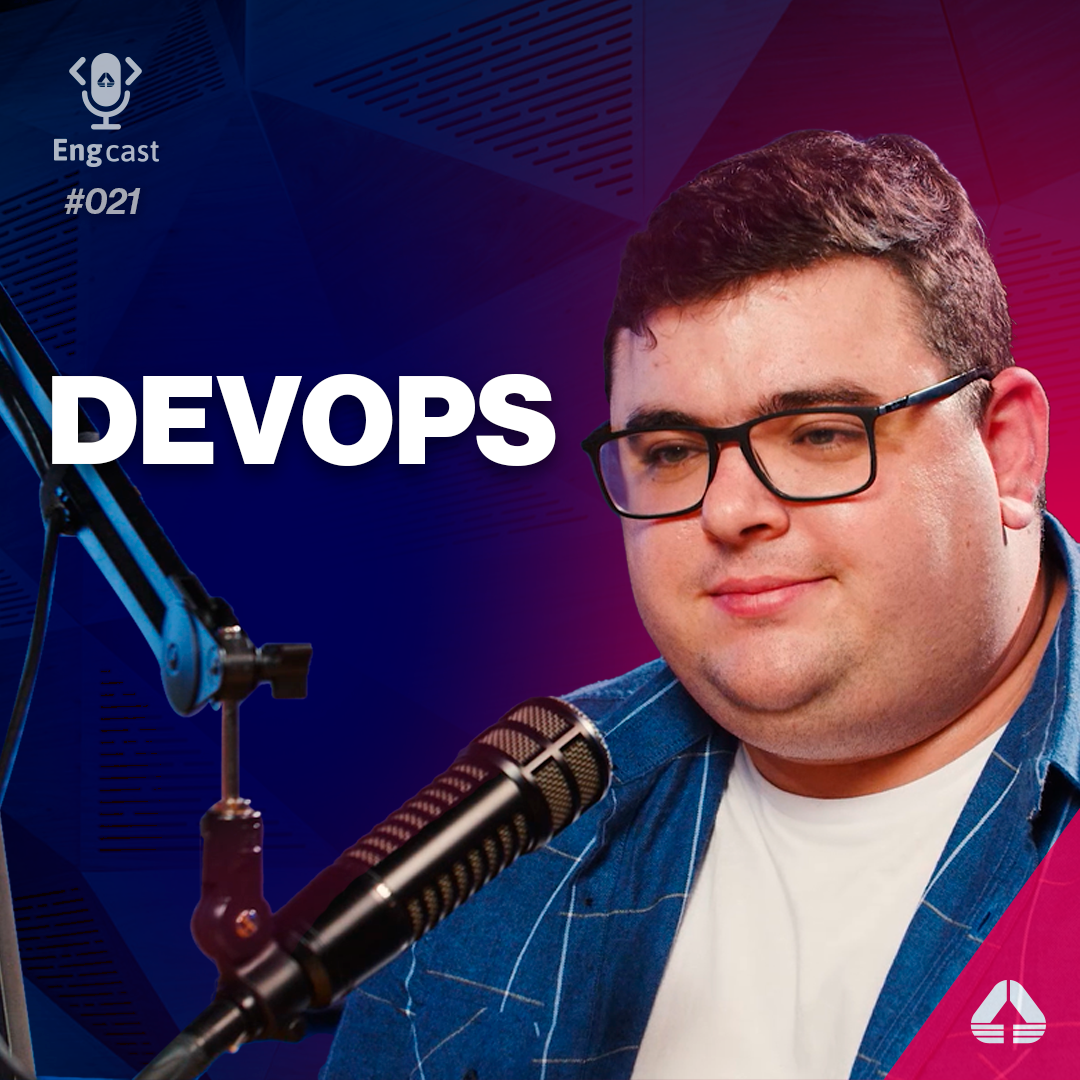 Episódio #21 - DevOps - Sem medo de fazer deploy